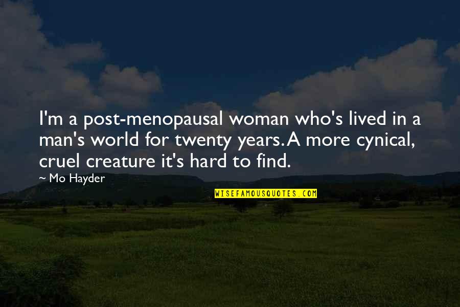 Ceyhun Zeynalov Quotes By Mo Hayder: I'm a post-menopausal woman who's lived in a