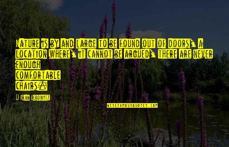 Cezaris Uab Quotes By Fran Lebowitz: Nature is by and large to be found Cezaris Uab Quotes By Fran Lebowitz: Nature is by and large to be found
