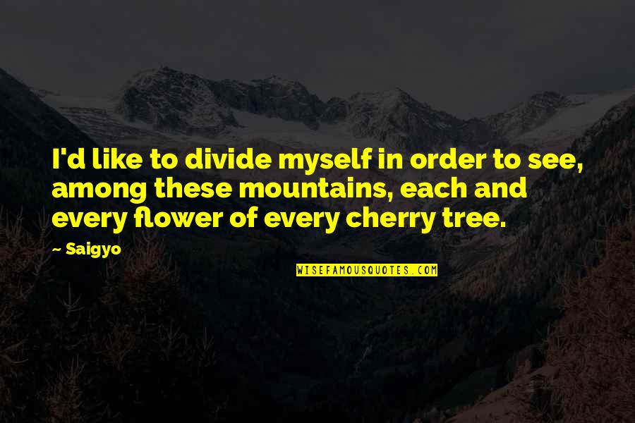 Cg Jung Quotes By Saigyo: I'd like to divide myself in order to