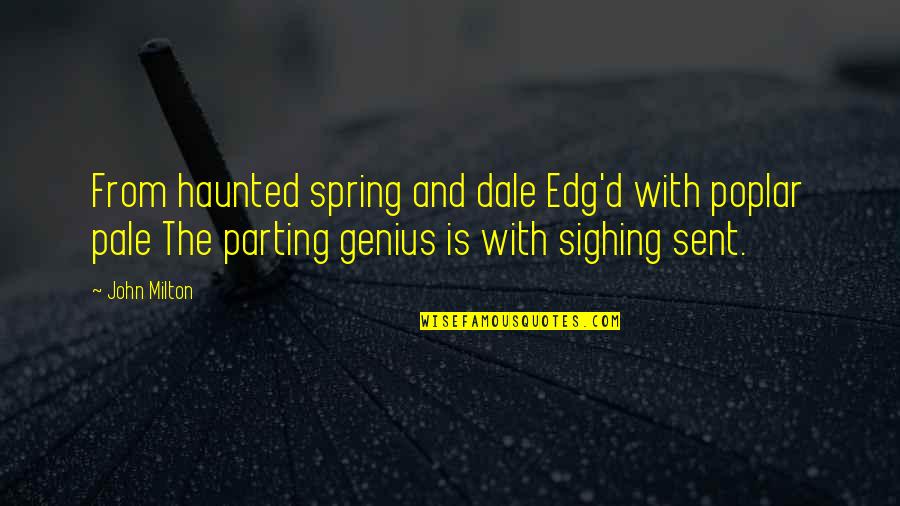 Cgu Motor Quotes By John Milton: From haunted spring and dale Edg'd with poplar Cgu Motor Quotes By John Milton: From haunted spring and dale Edg'd with poplar