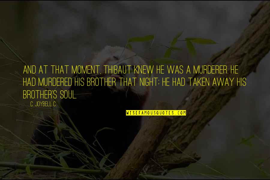 Ch H S Quotes By C. JoyBell C.: And at that moment, Thibaut knew he was