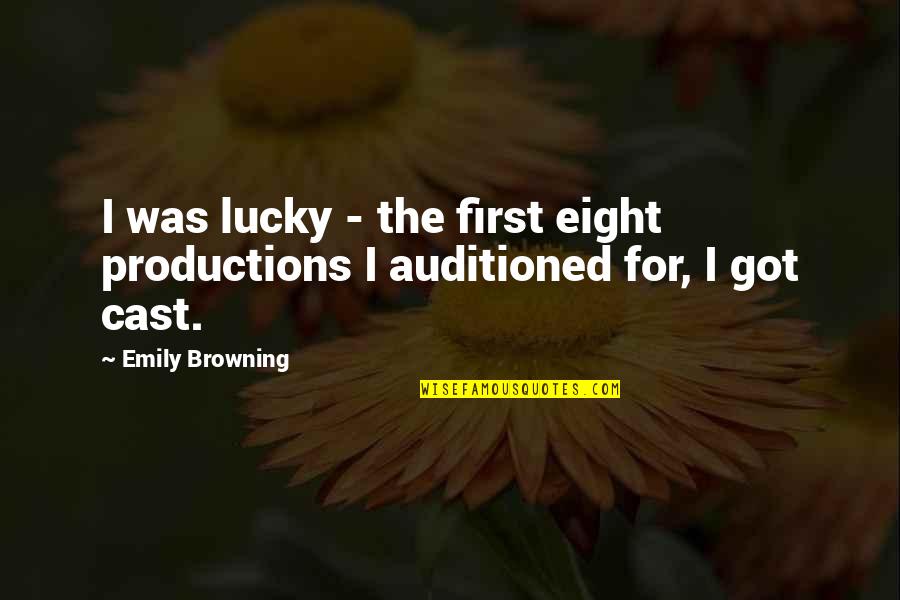 Ch N Song S T Quotes By Emily Browning: I was lucky - the first eight productions