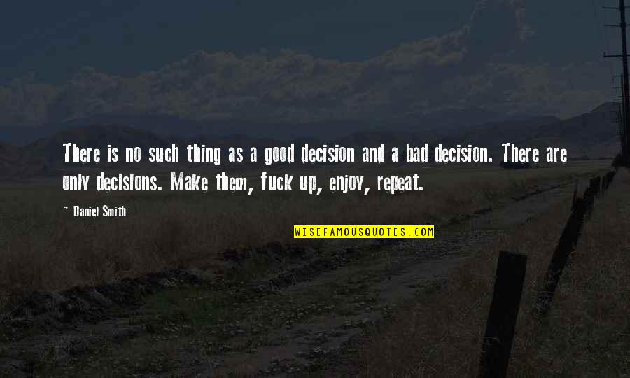 Cha Bum Kun Quotes By Daniel Smith: There is no such thing as a good Cha Bum Kun Quotes By Daniel Smith: There is no such thing as a good