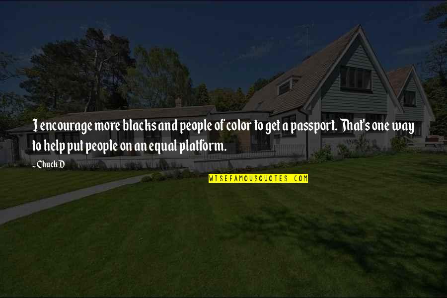 Chaal Jeevi Quotes By Chuck D: I encourage more blacks and people of color Chaal Jeevi Quotes By Chuck D: I encourage more blacks and people of color