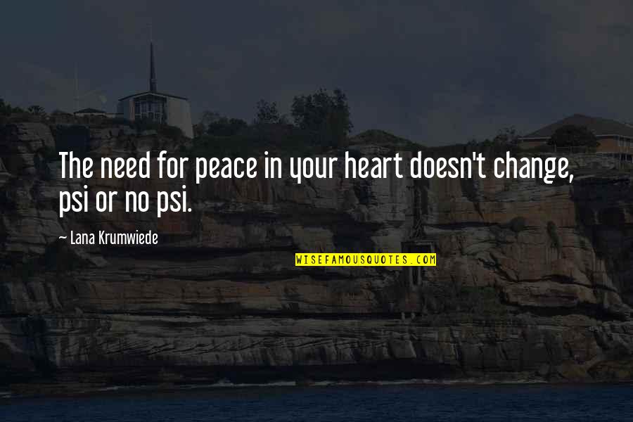 Chabolla David Quotes By Lana Krumwiede: The need for peace in your heart doesn't
