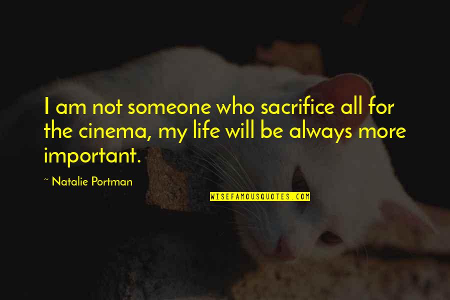Chabradel Quotes By Natalie Portman: I am not someone who sacrifice all for Chabradel Quotes By Natalie Portman: I am not someone who sacrifice all for