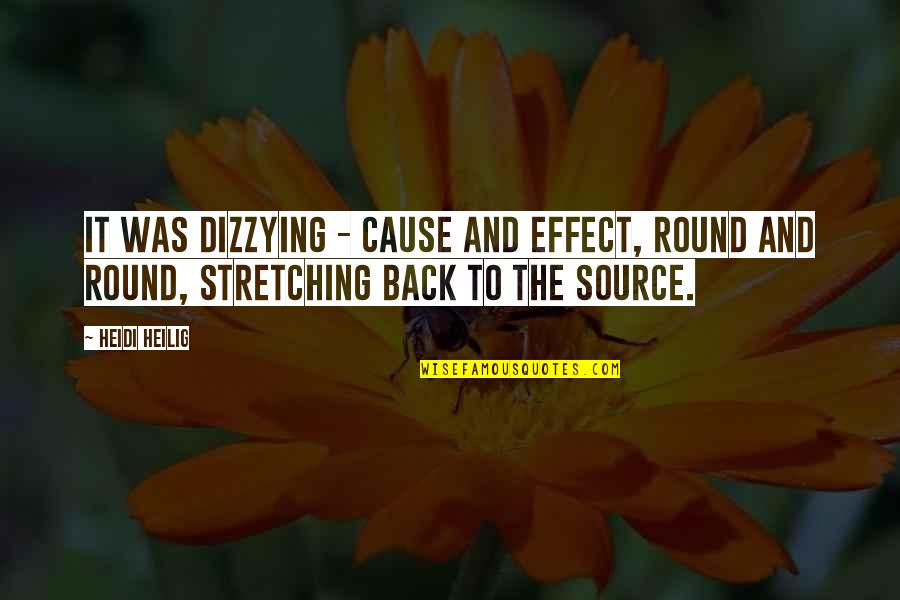 Chachamaru Kny Quotes By Heidi Heilig: It was dizzying - cause and effect, round