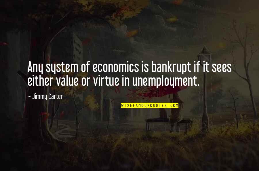 Chachee Quotes By Jimmy Carter: Any system of economics is bankrupt if it Chachee Quotes By Jimmy Carter: Any system of economics is bankrupt if it