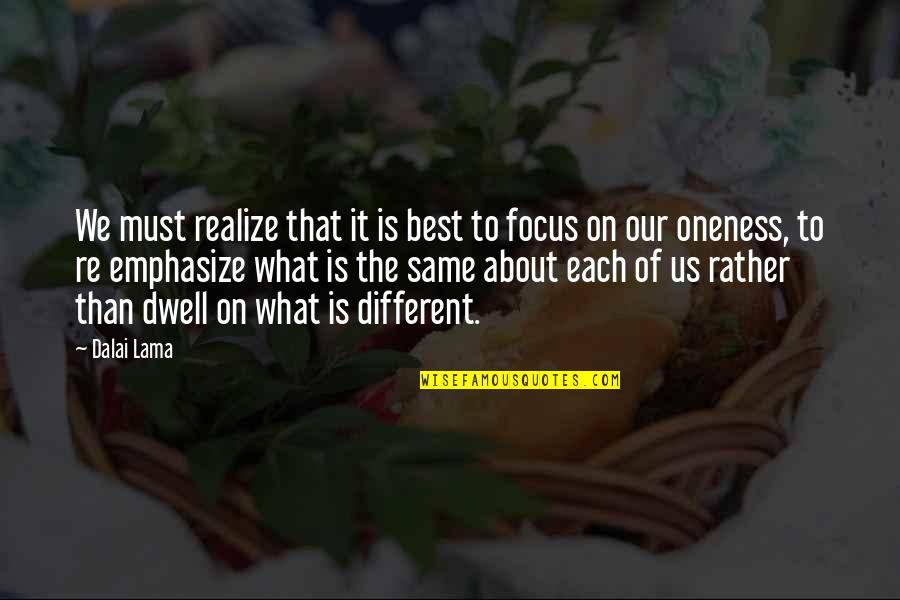 Chachere Quotes By Dalai Lama: We must realize that it is best to Chachere Quotes By Dalai Lama: We must realize that it is best to