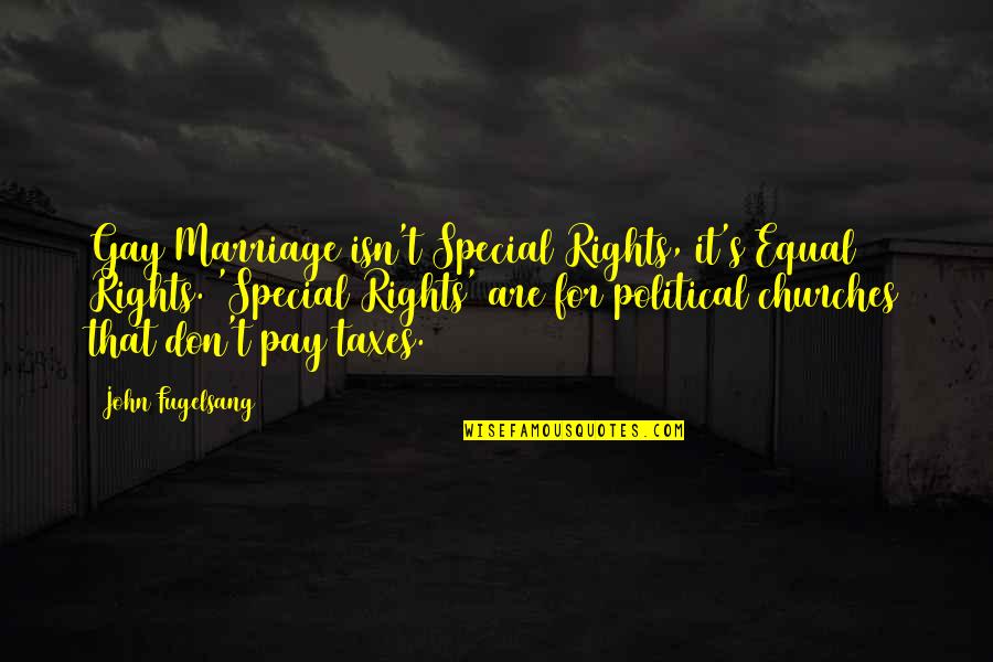 Chad Johnson Hard Knocks Quotes By John Fugelsang: Gay Marriage isn't Special Rights, it's Equal Rights.