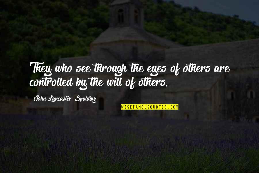 Chad Varah Quotes By John Lancaster Spalding: They who see through the eyes of others