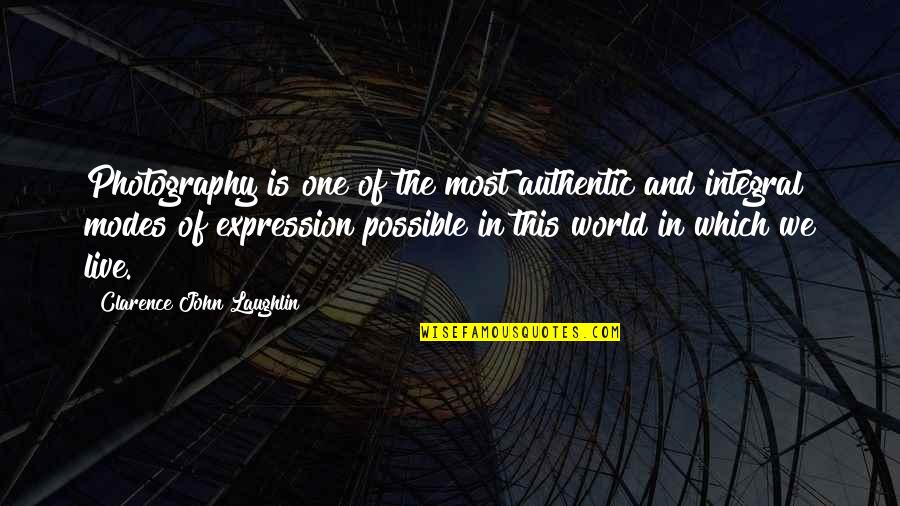 Chadd Quotes By Clarence John Laughlin: Photography is one of the most authentic and
