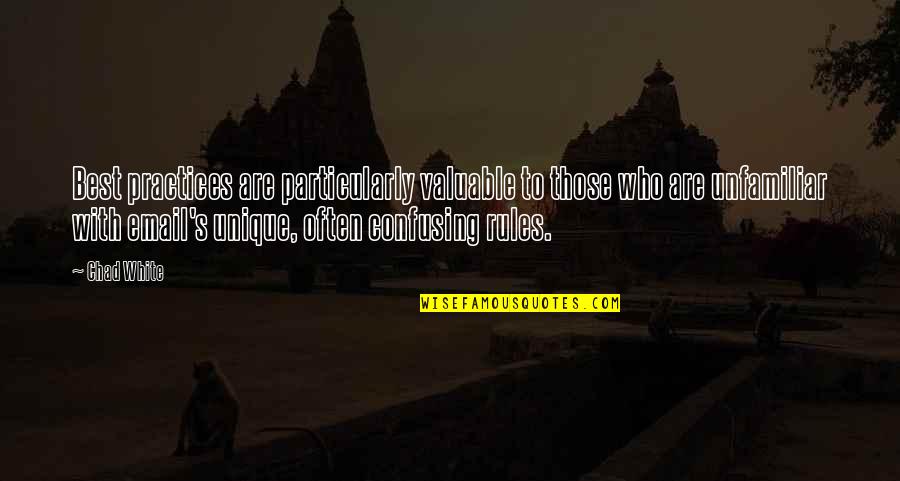 Chad's Quotes By Chad White: Best practices are particularly valuable to those who Chad's Quotes By Chad White: Best practices are particularly valuable to those who