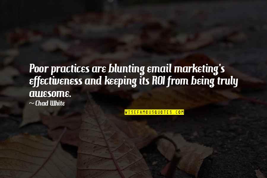 Chad's Quotes By Chad White: Poor practices are blunting email marketing's effectiveness and Chad's Quotes By Chad White: Poor practices are blunting email marketing's effectiveness and
