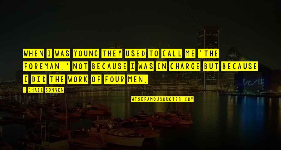 Chael P Sonnen Quotes By Chael Sonnen: When I was young they used to call