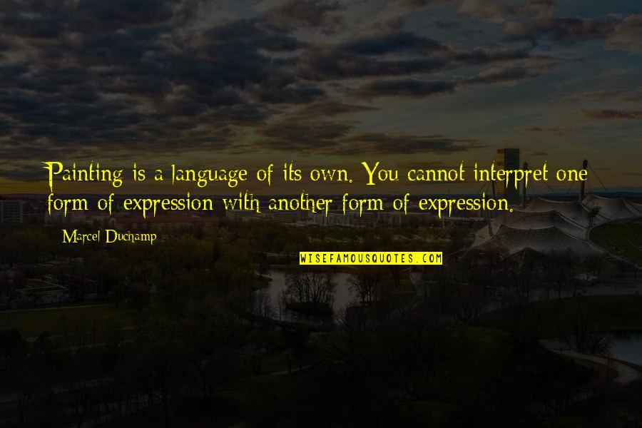 Chael Sonnen Best Quotes By Marcel Duchamp: Painting is a language of its own. You