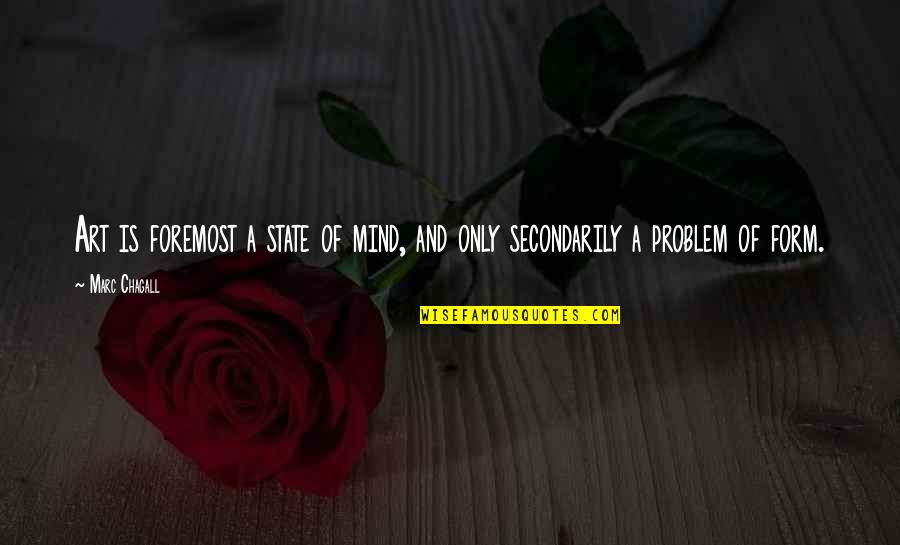 Chagall Art Quotes By Marc Chagall: Art is foremost a state of mind, and