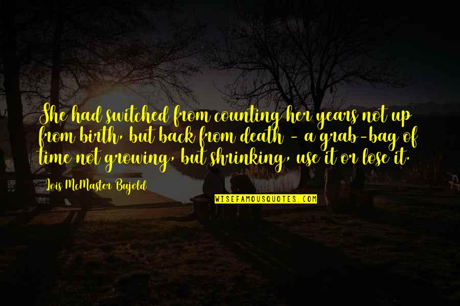 Chagatai Ulus Quotes By Lois McMaster Bujold: She had switched from counting her years not