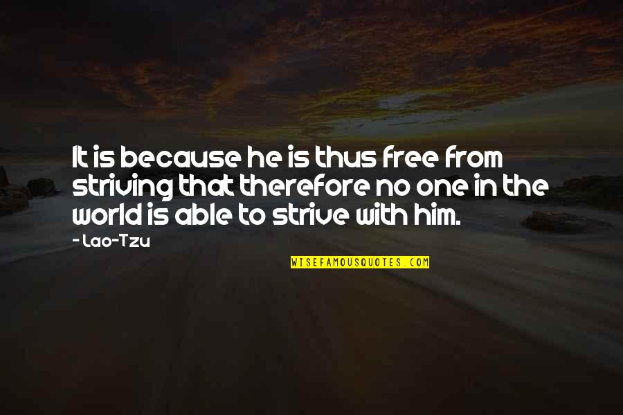 Chagelishvili Giorgi Quotes By Lao-Tzu: It is because he is thus free from