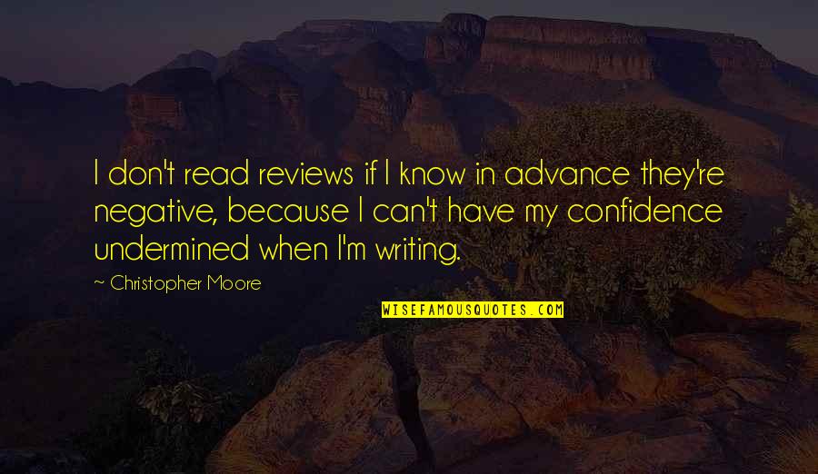 Chagnon Yanomamo Quotes By Christopher Moore: I don't read reviews if I know in Chagnon Yanomamo Quotes By Christopher Moore: I don't read reviews if I know in