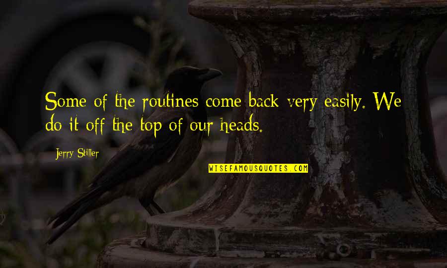 Chahat Na Hoti Quotes By Jerry Stiller: Some of the routines come back very easily.