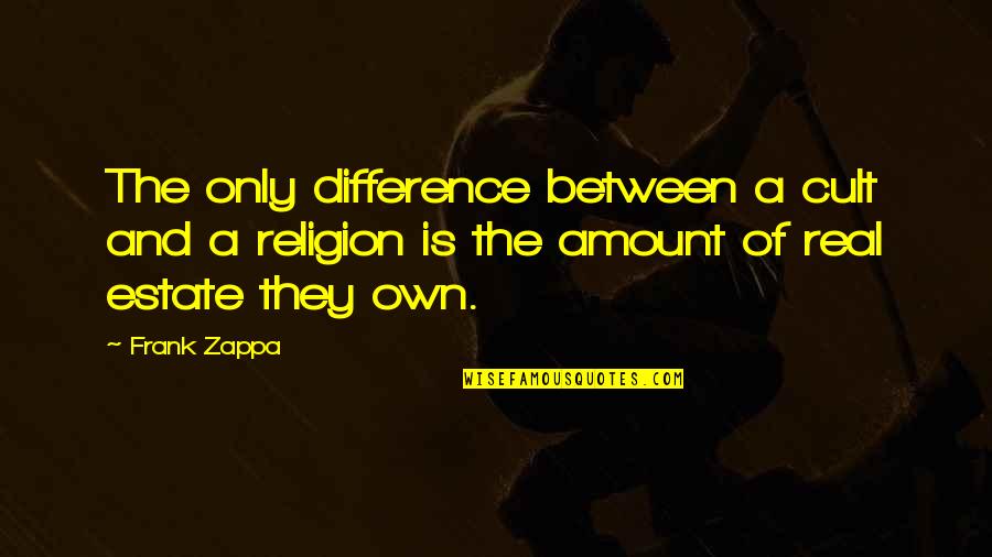 Chahrour Mohammed Quotes By Frank Zappa: The only difference between a cult and a Chahrour Mohammed Quotes By Frank Zappa: The only difference between a cult and a