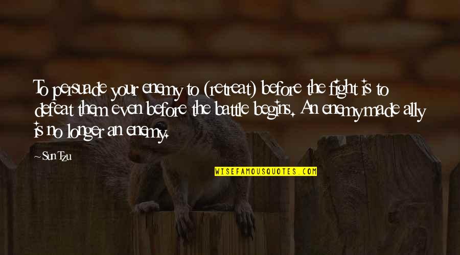 Chain Link Fence Installation Quotes By Sun Tzu: To persuade your enemy to (retreat) before the