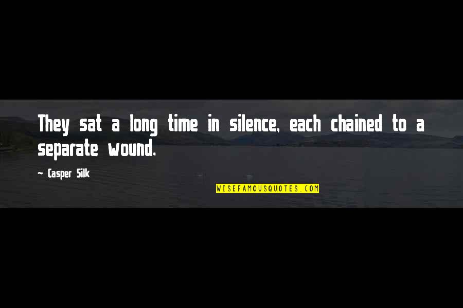 Chained Quotes By Casper Silk: They sat a long time in silence, each