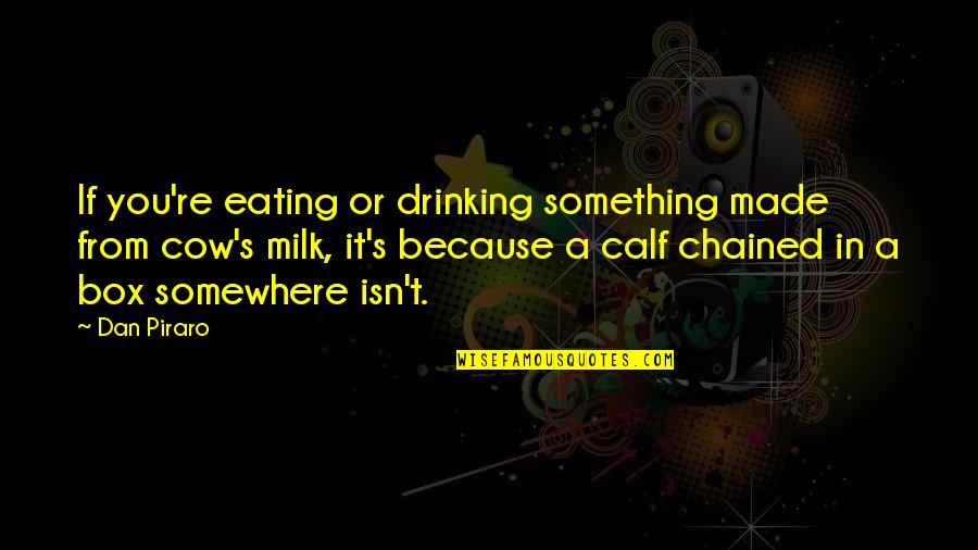 Chained Quotes By Dan Piraro: If you're eating or drinking something made from