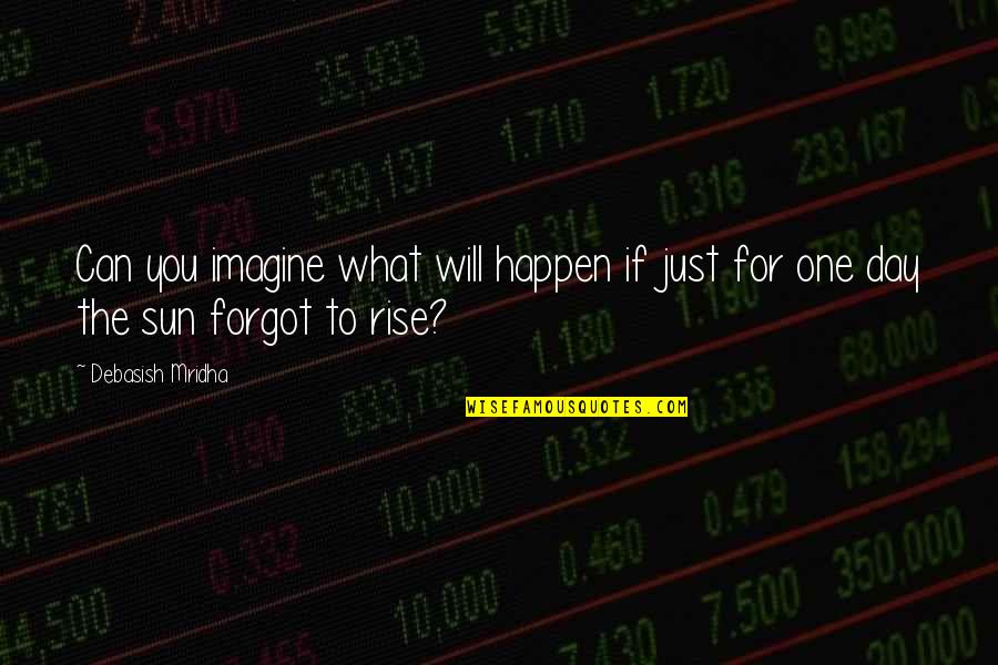 Chainsaws Husqvarna Quotes By Debasish Mridha: Can you imagine what will happen if just