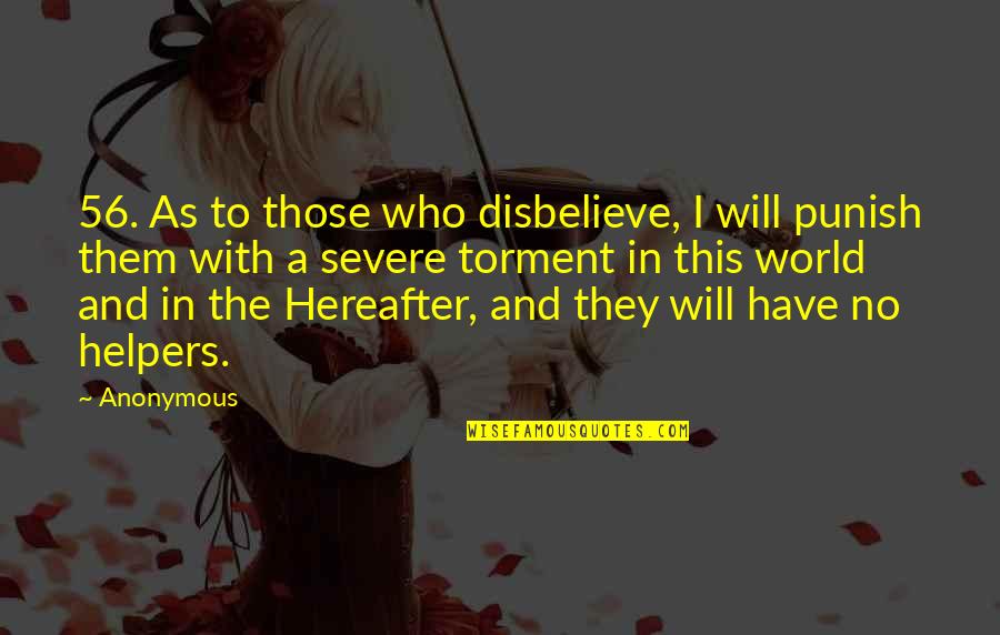 Chaiyan Superstar Quotes By Anonymous: 56. As to those who disbelieve, I will