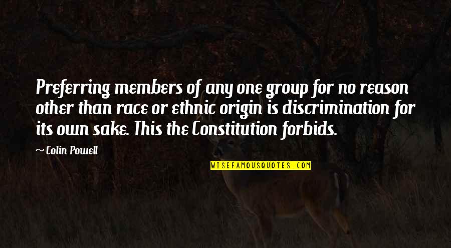Chakanyuka And Associates Quotes By Colin Powell: Preferring members of any one group for no Chakanyuka And Associates Quotes By Colin Powell: Preferring members of any one group for no