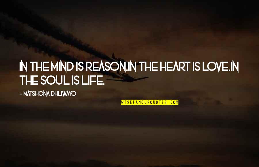Chakotay And Seven Quotes By Matshona Dhliwayo: In the mind is reason.In the heart is