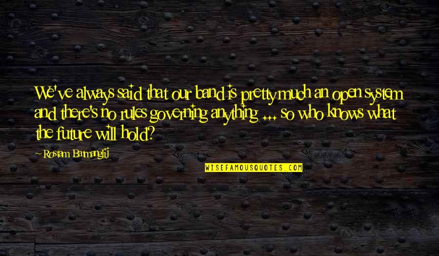 Chakravorty Spivak Quotes By Rostam Batmanglij: We've always said that our band is pretty