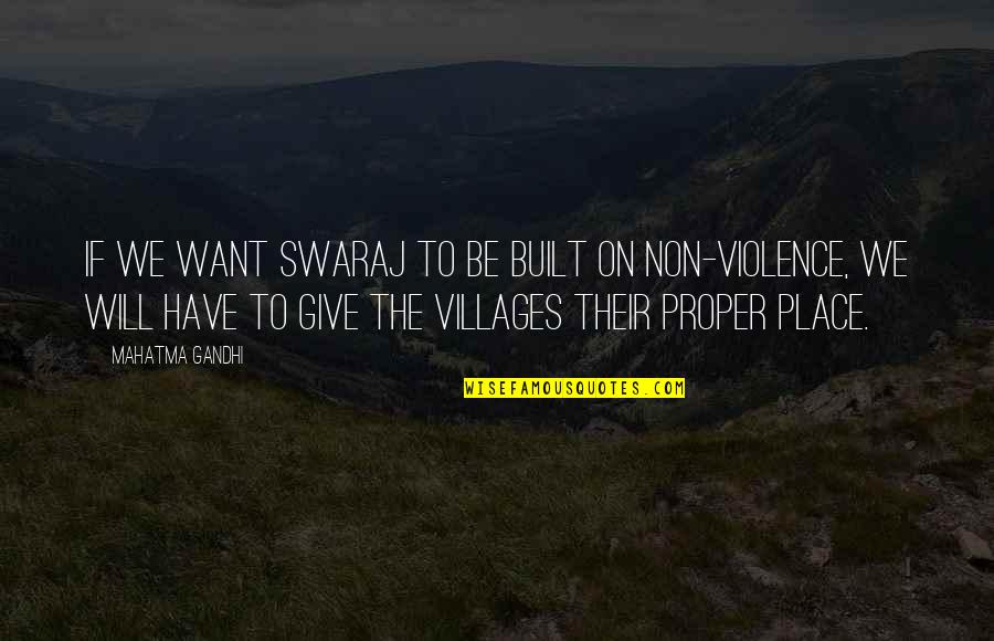 Chakravyuh 2012 Quotes By Mahatma Gandhi: If we want Swaraj to be built on Chakravyuh 2012 Quotes By Mahatma Gandhi: If we want Swaraj to be built on