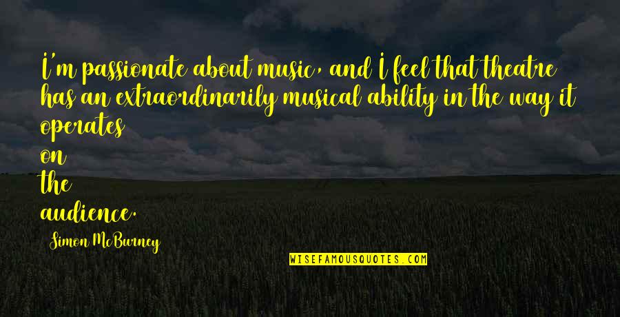 Chalada Quotes By Simon McBurney: I'm passionate about music, and I feel that