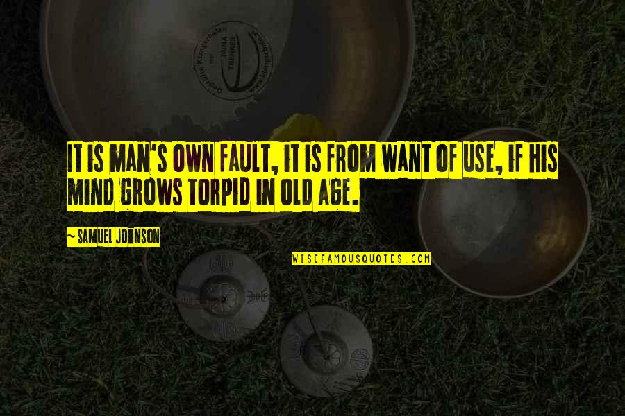 Chalasani Prasad Quotes By Samuel Johnson: It is man's own fault, it is from Chalasani Prasad Quotes By Samuel Johnson: It is man's own fault, it is from