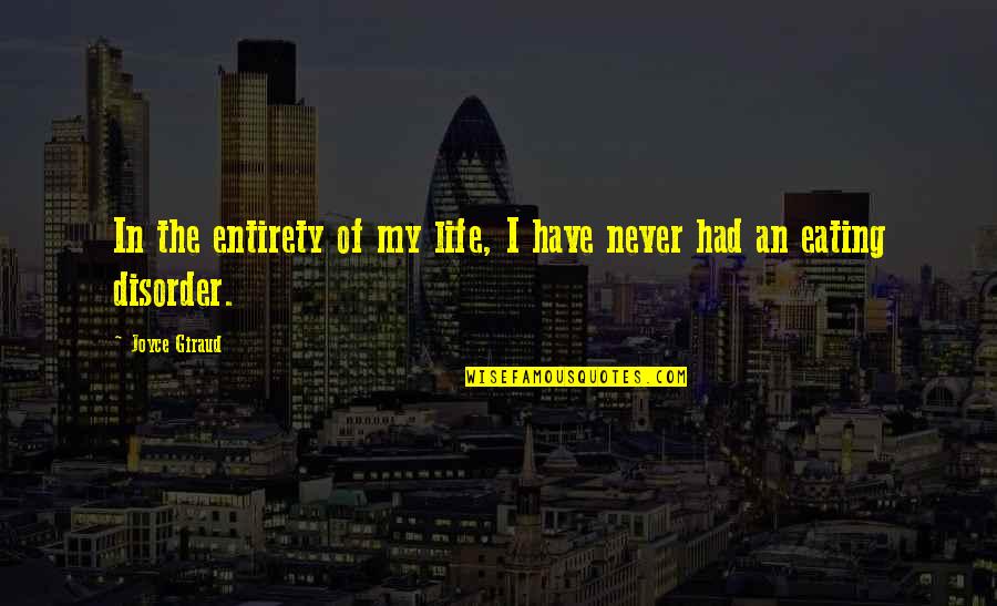 Chalega Quotes By Joyce Giraud: In the entirety of my life, I have