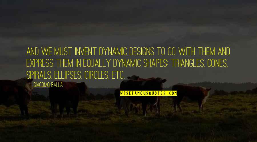 Chalegard Quotes By Giacomo Balla: And we must invent dynamic designs to go Chalegard Quotes By Giacomo Balla: And we must invent dynamic designs to go