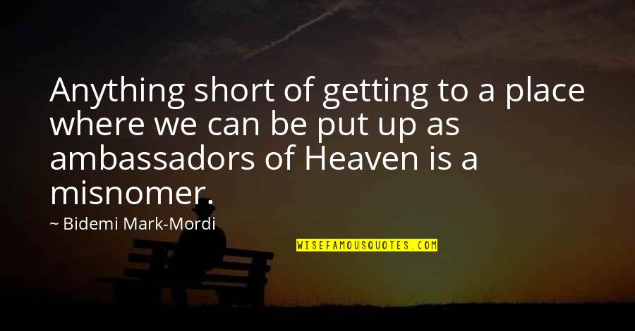 Chaleur Mugs Quotes By Bidemi Mark-Mordi: Anything short of getting to a place where
