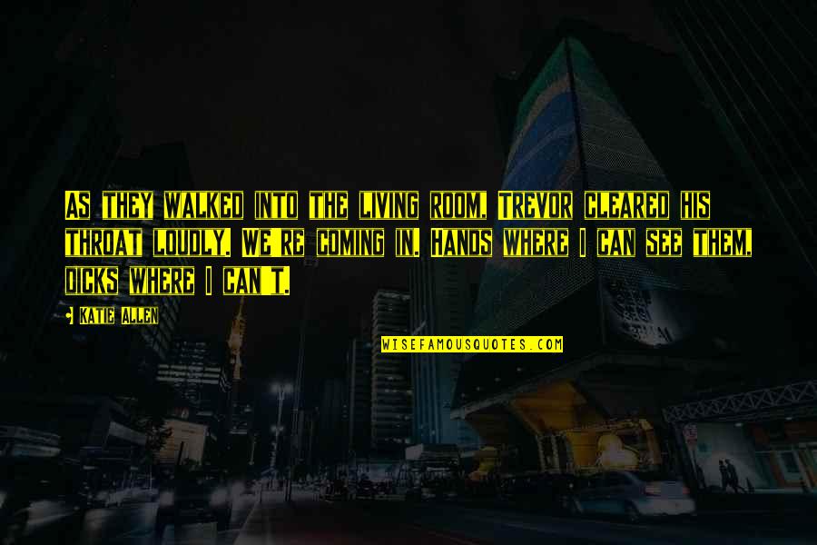 Chaleur Mugs Quotes By Katie Allen: As they walked into the living room, Trevor