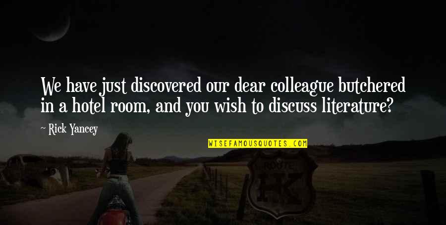 Chaleur Mugs Quotes By Rick Yancey: We have just discovered our dear colleague butchered