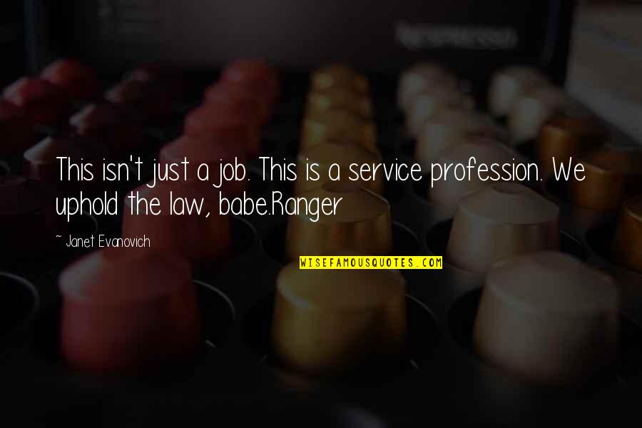 Chalifoux Quotes By Janet Evanovich: This isn't just a job. This is a Chalifoux Quotes By Janet Evanovich: This isn't just a job. This is a