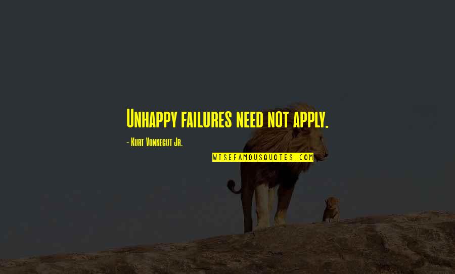 Chalk Bucket Quotes By Kurt Vonnegut Jr.: Unhappy failures need not apply.