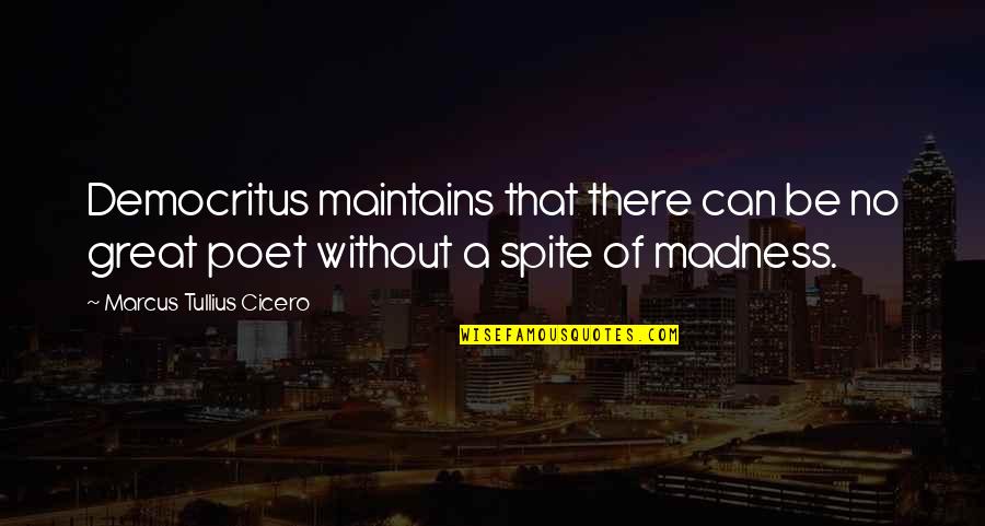 Chalk Circle Man Quotes By Marcus Tullius Cicero: Democritus maintains that there can be no great