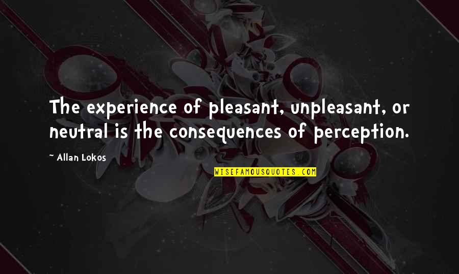 Chalkboard Paint Quotes By Allan Lokos: The experience of pleasant, unpleasant, or neutral is