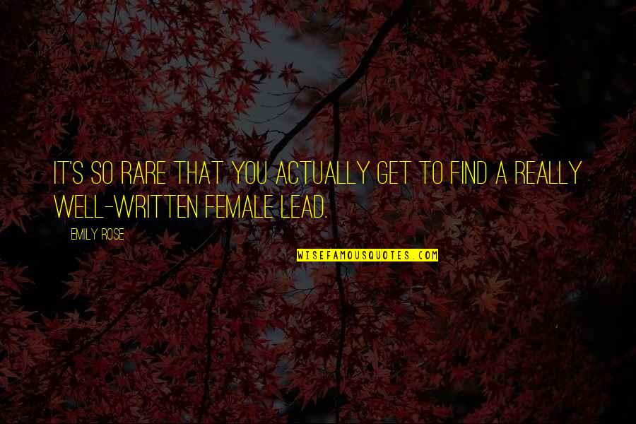 Chalker Quotes By Emily Rose: It's so rare that you actually get to
