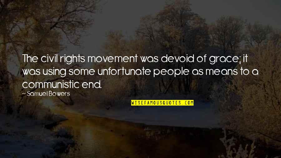 Chalking The Door Quotes By Samuel Bowers: The civil rights movement was devoid of grace;