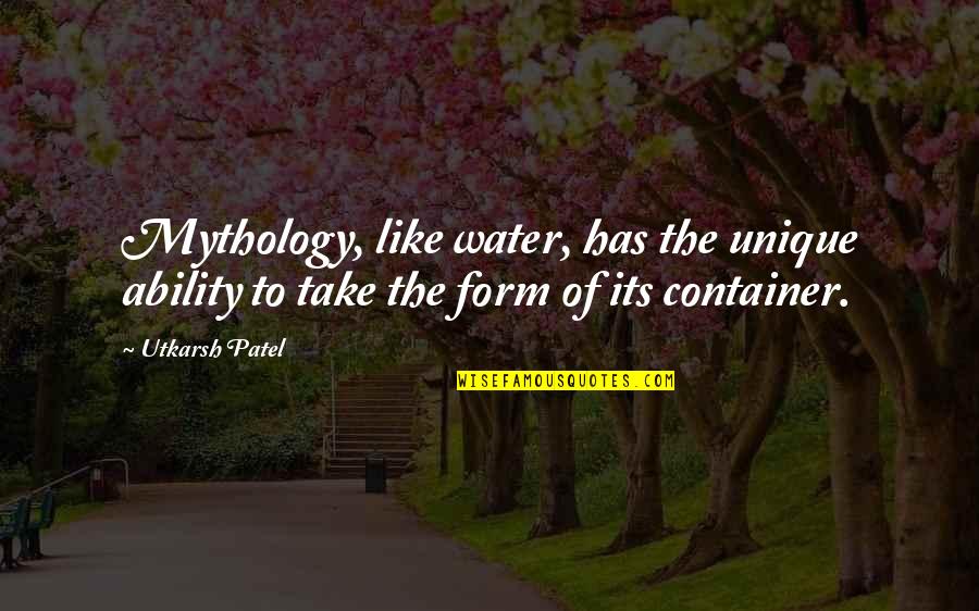 Chalknot Quotes By Utkarsh Patel: Mythology, like water, has the unique ability to