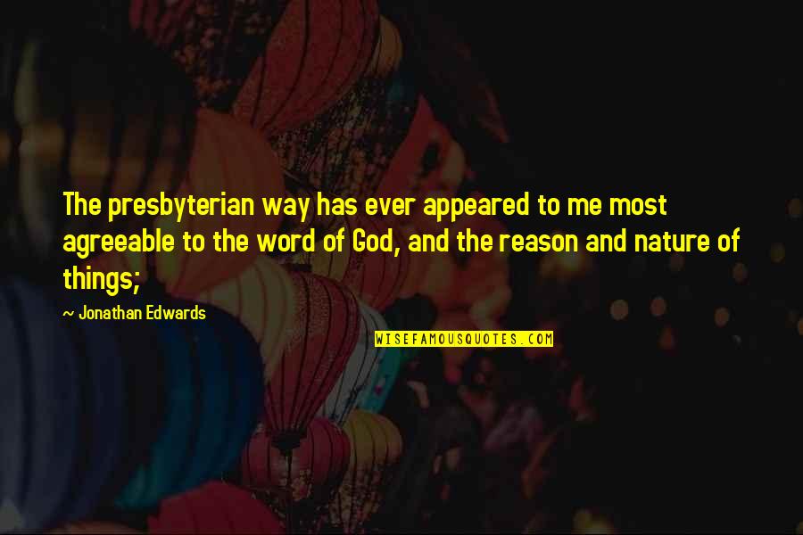 Challah Quotes By Jonathan Edwards: The presbyterian way has ever appeared to me Challah Quotes By Jonathan Edwards: The presbyterian way has ever appeared to me